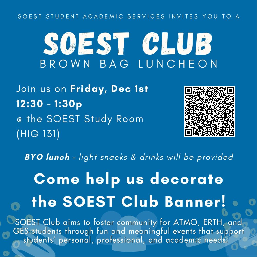 SOEST Club banner painting on Dec. 01, 2023, 12:30p in HIG 131.